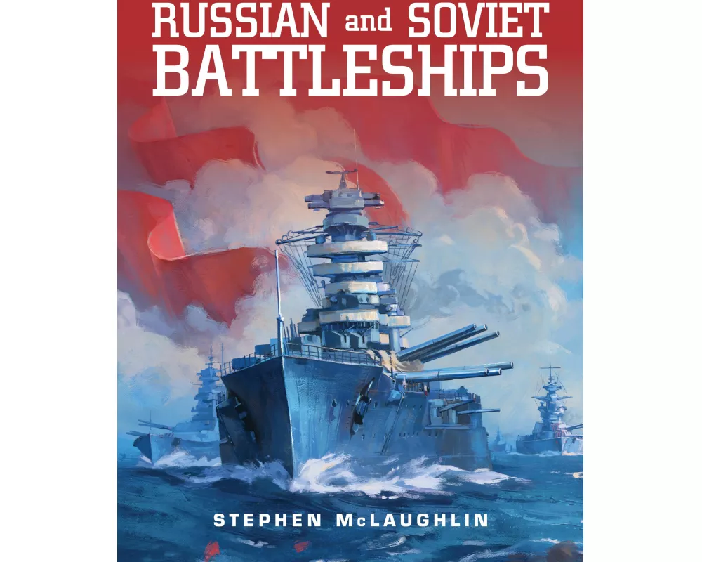 Russian and Soviet Battleships