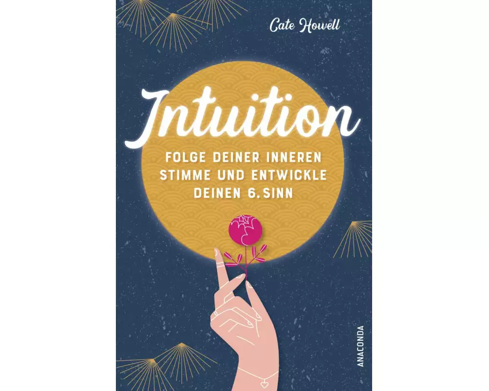 Intuition - Folge deiner inneren Stimme und entwickle deinen 6. Sinn