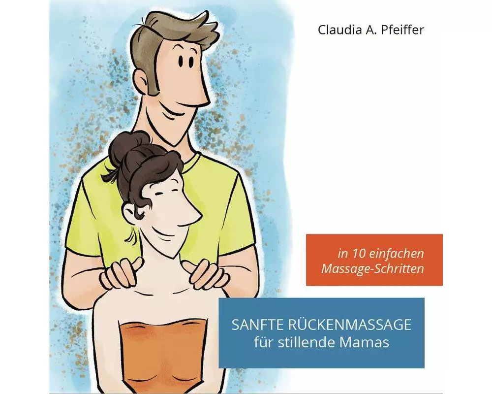 Sanfte Rückenmassage für stillende Mamas