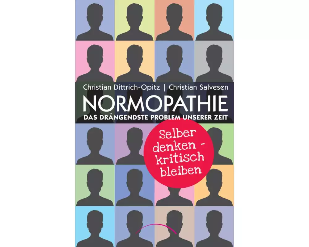 Normopathie - Das drängendste Problem unserer Zeit