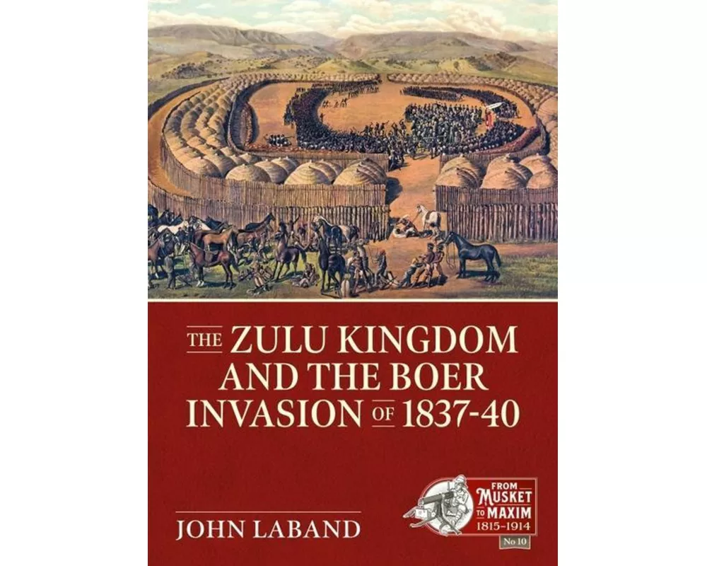 The Zulu Kingdom and the Boer Invasion of 1837-1840