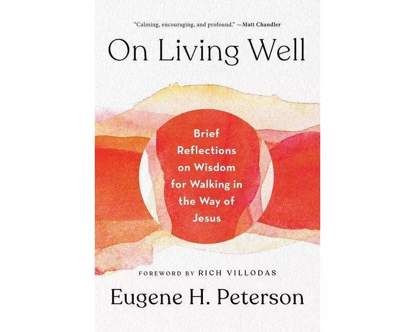 On Living Well: Brief Reflections on Wisdom for Walking in the Way of Jesus