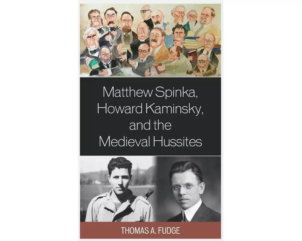Matthew Spinka, Howard Kaminsky, and the Future of the Medieval Hussites