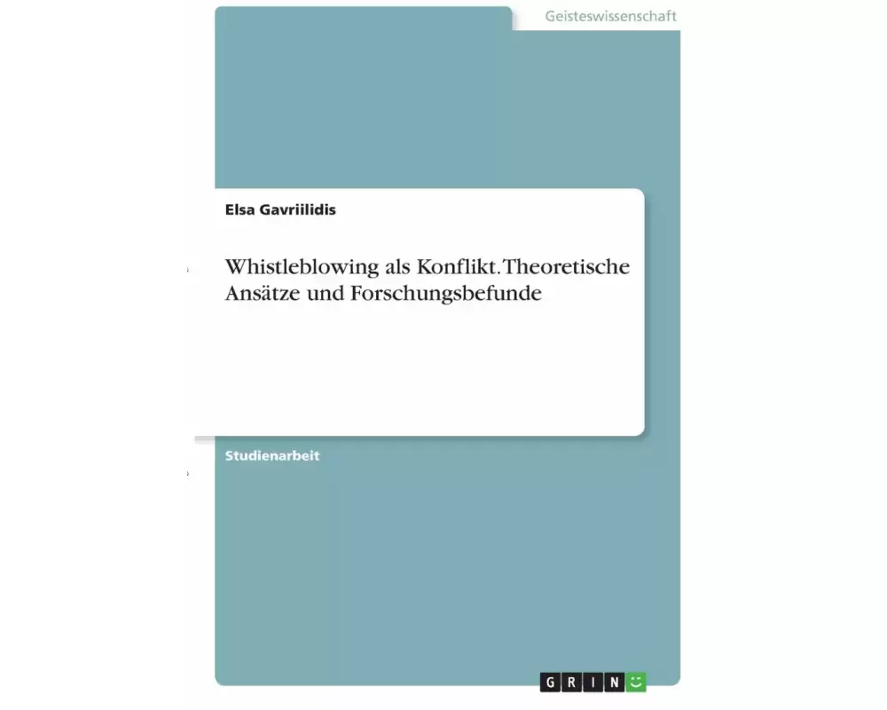 Whistleblowing als Konflikt. Theoretische Ansätze und Forschungsbefunde