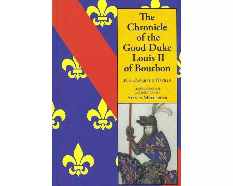 The Chronicle of the Good Duke Louis II of Bourbon