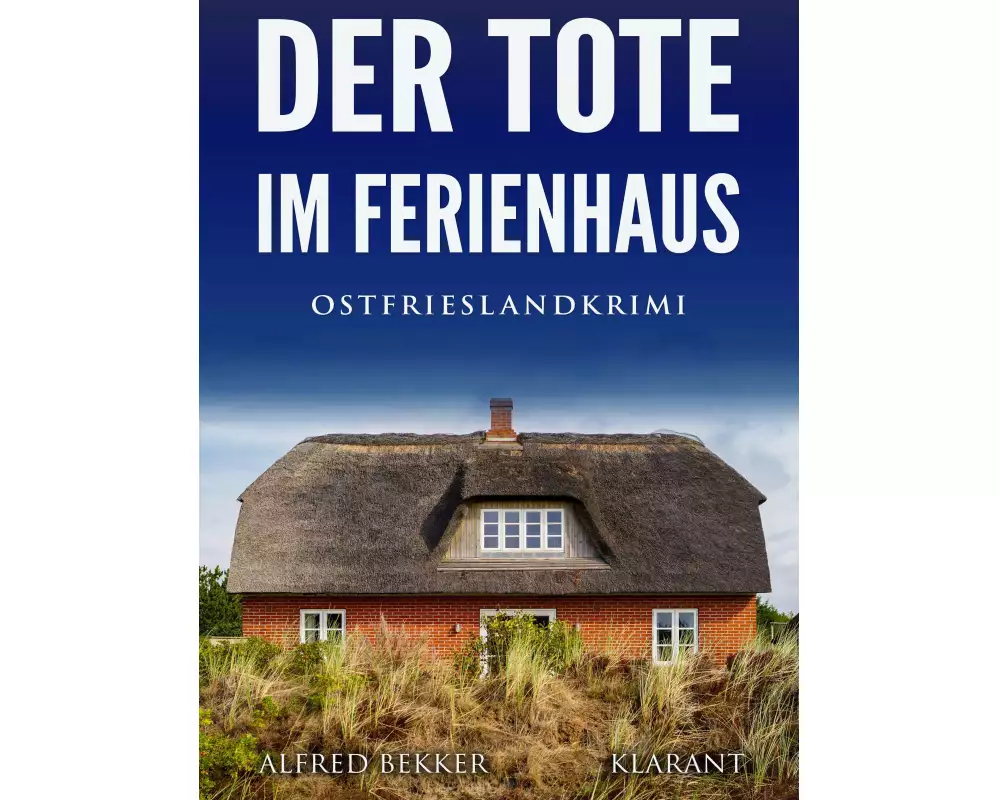Der Tote im Ferienhaus. Ostfrieslandkrimi