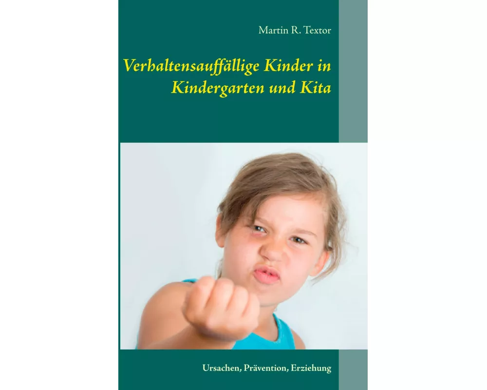 Verhaltensauffällige Kinder in Kindergarten und Kita