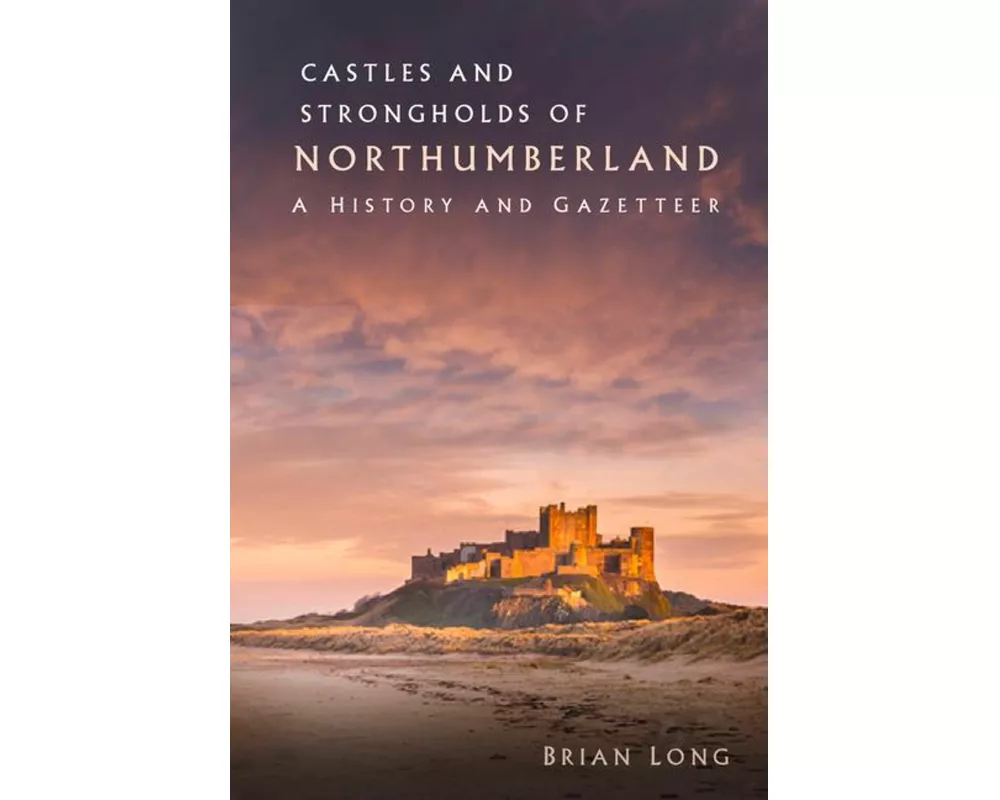 Castles and Strongholds of Northumberland