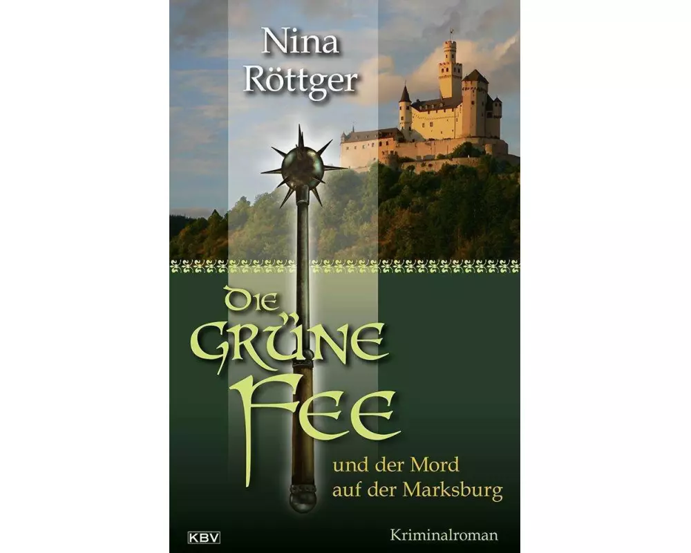 Die grüne Fee und der Mord auf der Marksburg