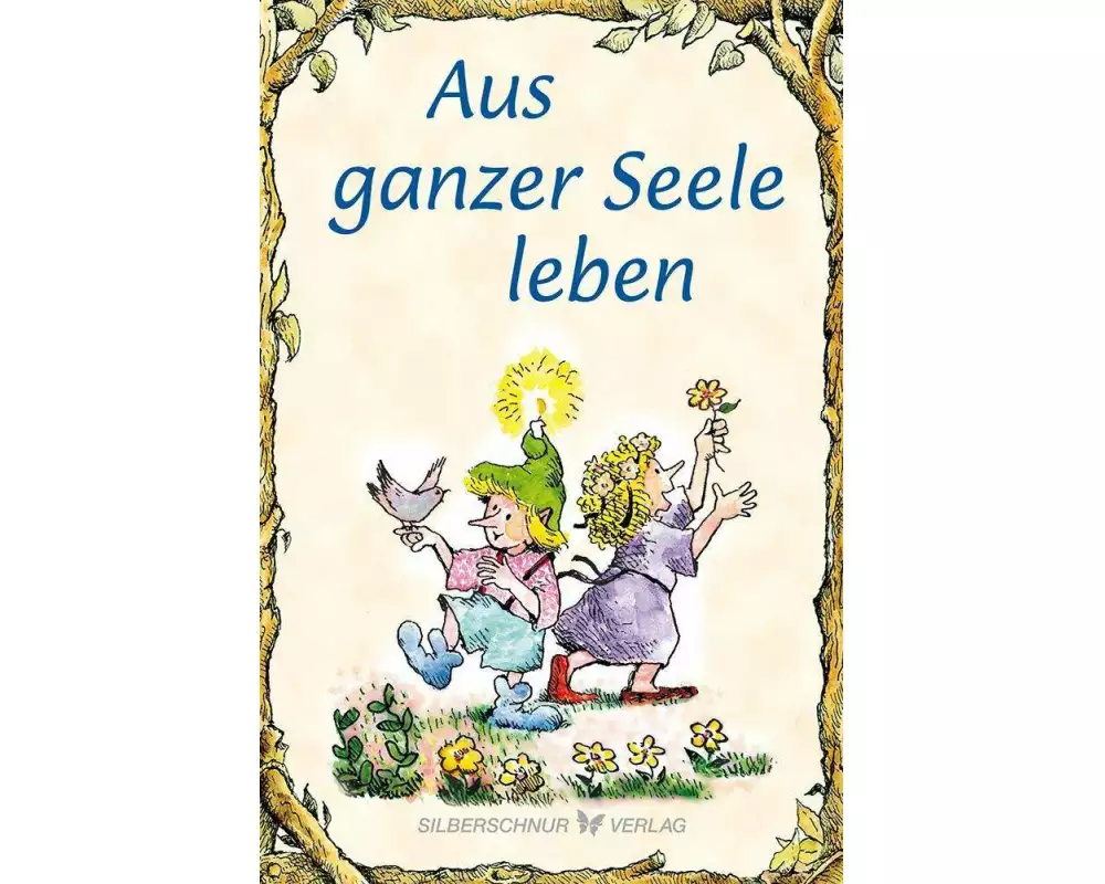 Aus ganzer Seele leben