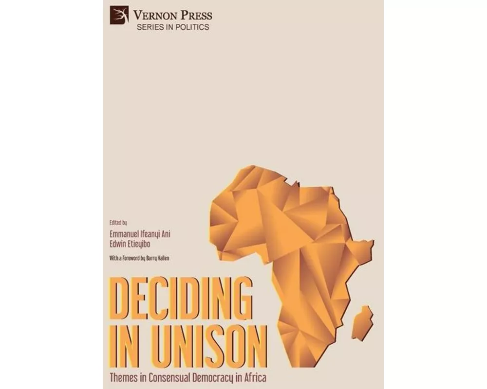 Deciding in Unison: Themes in Consensual Democracy in Africa