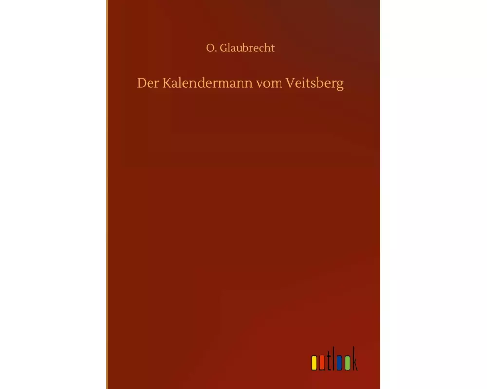 Der Kalendermann vom Veitsberg