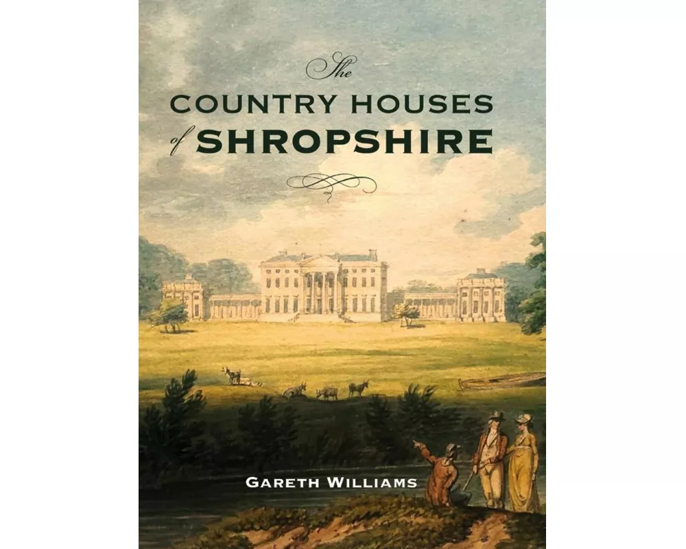 The Country Houses of Shropshire