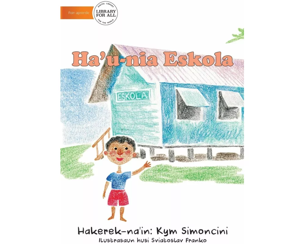 My School (Tetun edition) - Ha'u-nia eskola