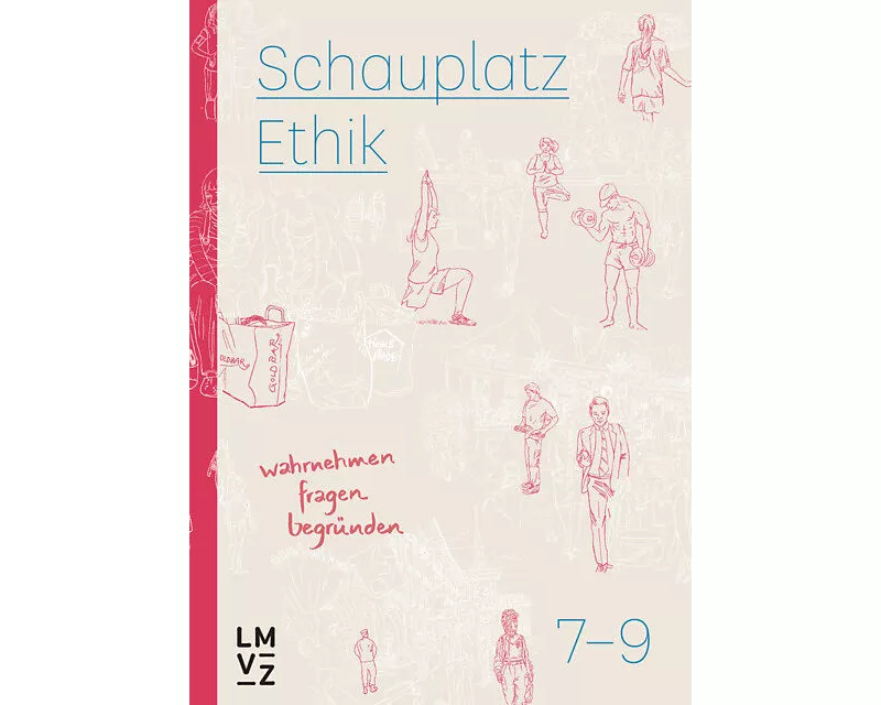 Schauplatz Ethik 7–9 / Schauplatzbuch