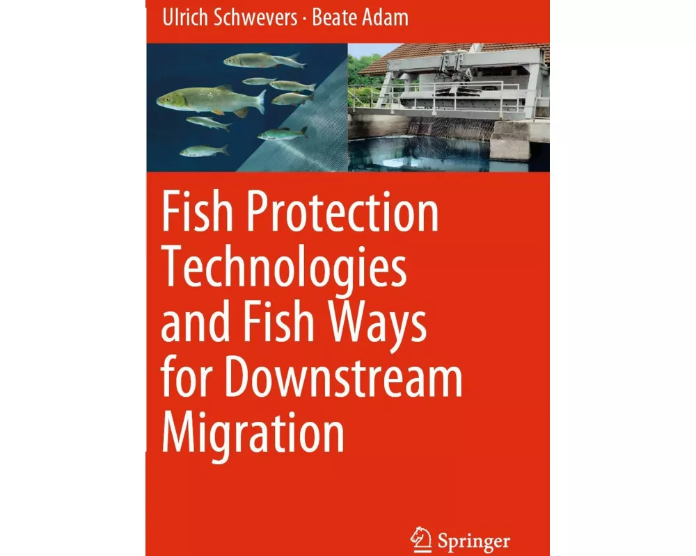 Fish Protection Technologies and Fish Ways for Downstream Migration