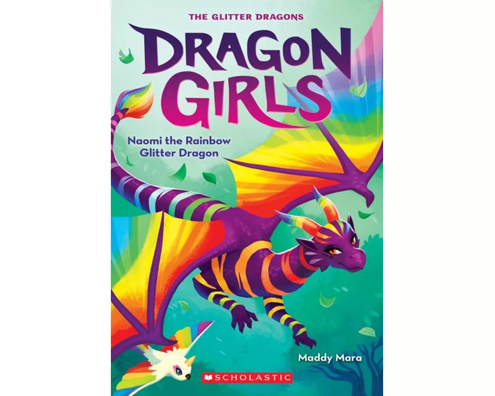 Naomi the Rainbow Glitter Dragon (Dragon Girls #3)