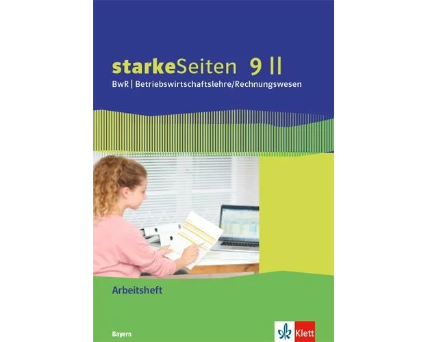 starkeSeiten BwR - Betriebswirtschaftslehre/Rechnungswesen 9 II. Ausgabe Bayern Realschule