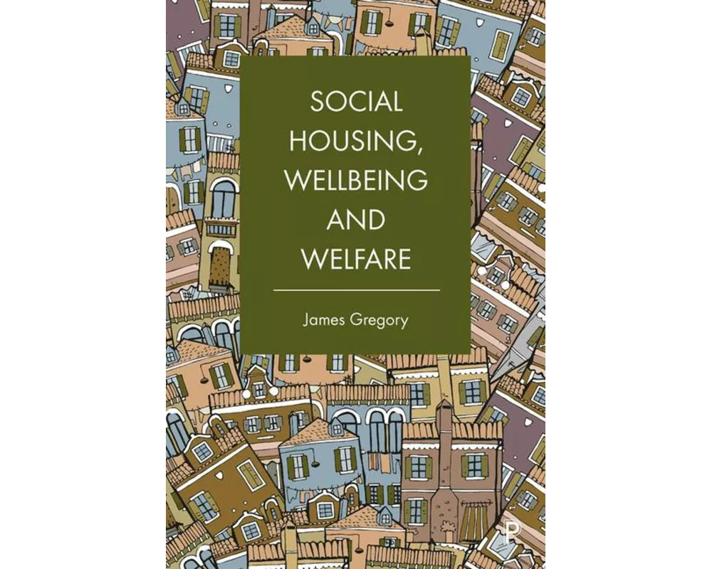 Social Housing, Wellbeing and Welfare
