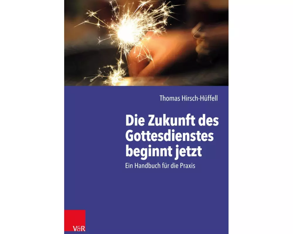 Die Zukunft des Gottesdienstes beginnt jetzt
