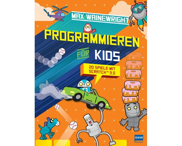 Programmieren für Kids - 20 Spiele mit Scratch 3.0