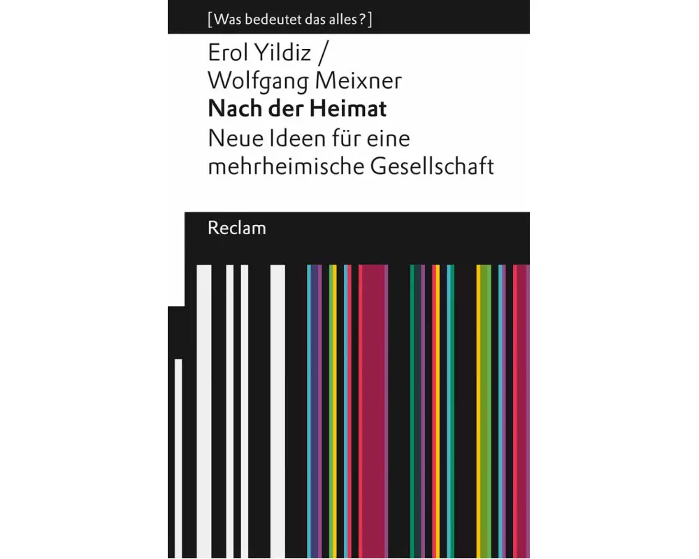 Nach der Heimat. Neue Ideen für eine mehrheimische Gesellschaft