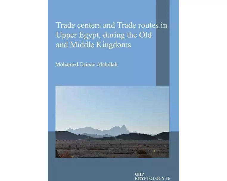 Trade Centers and Trade Routes in Upper Egypt During the Old and Middle Kingdoms