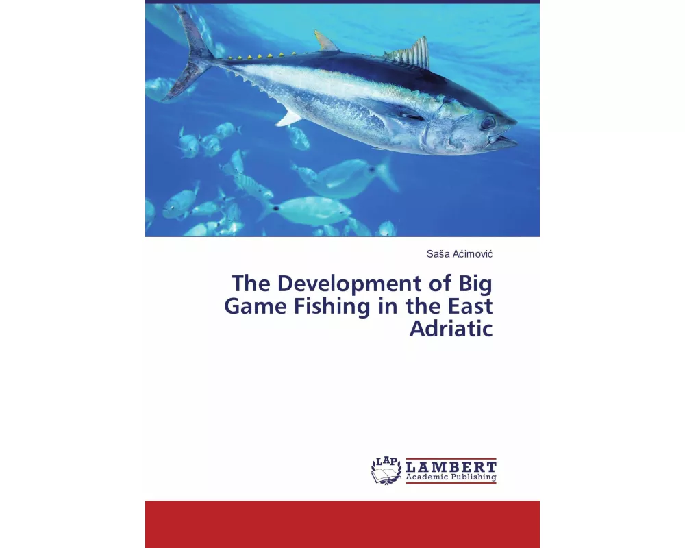 The Development of Big Game Fishing in the East Adriatic