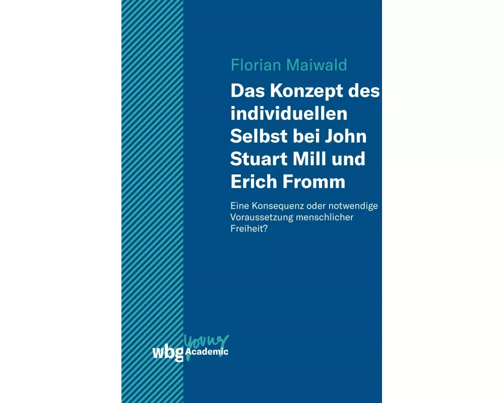 Das Konzept des individuellen Selbst bei John Stuart Mill und Erich Fromm
