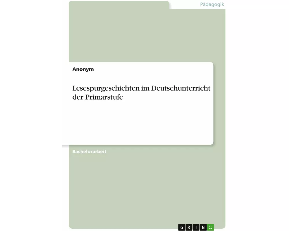 Lesespurgeschichten im Deutschunterricht der Primarstufe