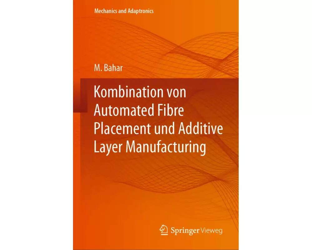 Kombination von Automated Fibre Placement und Additive Layer Manufacturing