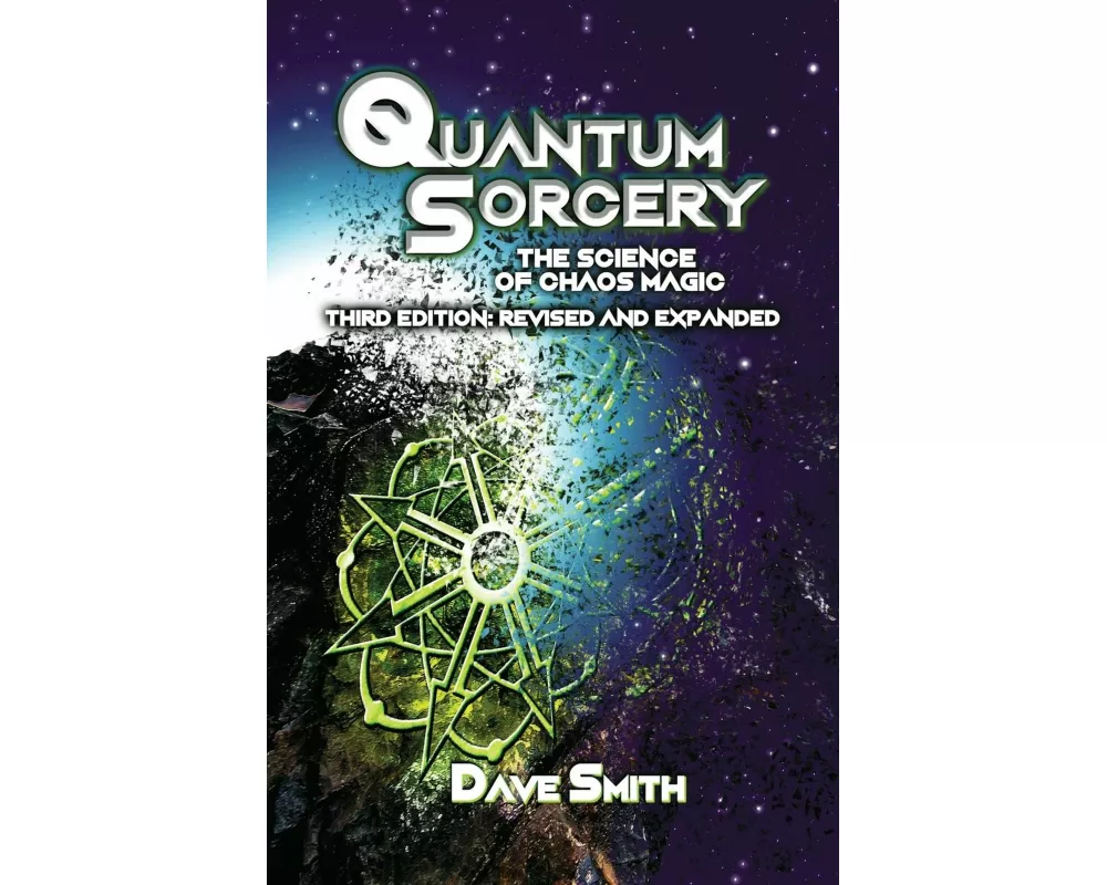 Quantum Sorcery: The Science of Chaos Magic 3rd Edition