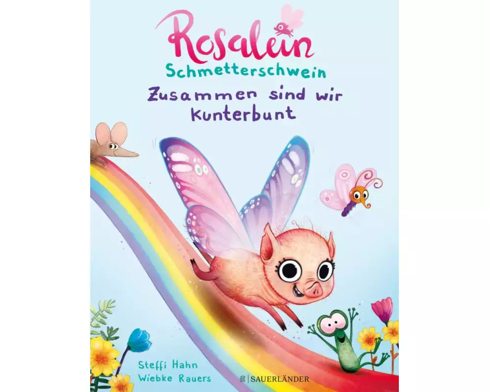 Rosalein Schmetterschwein Zusammen sind wir kunterbunt