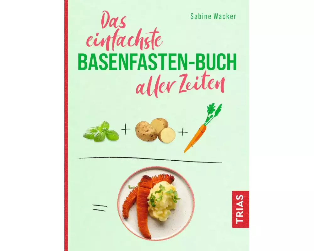 Das einfachste Basenfasten-Buch aller Zeiten