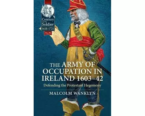 The Army of Occupation in Ireland 1603-42