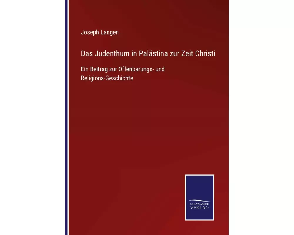 Das Judenthum in Palästina zur Zeit Christi