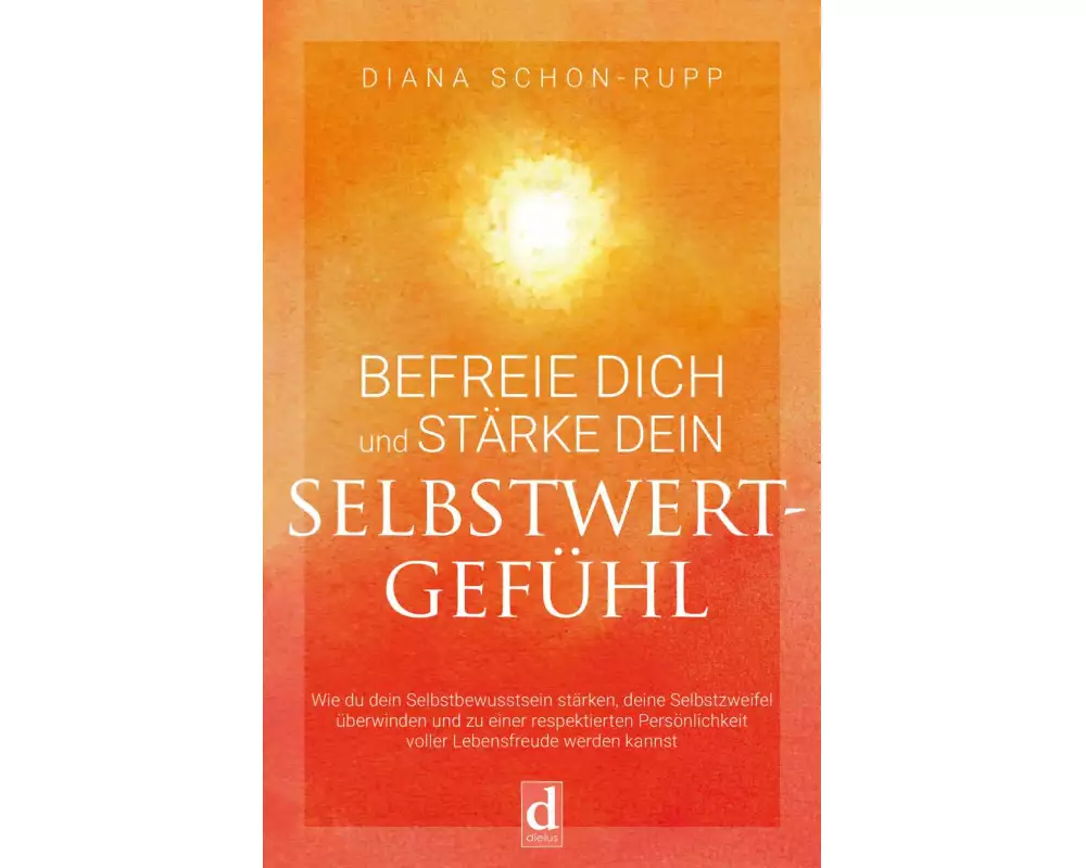 Befreie Dich und stärke Dein Selbstwertgefühl