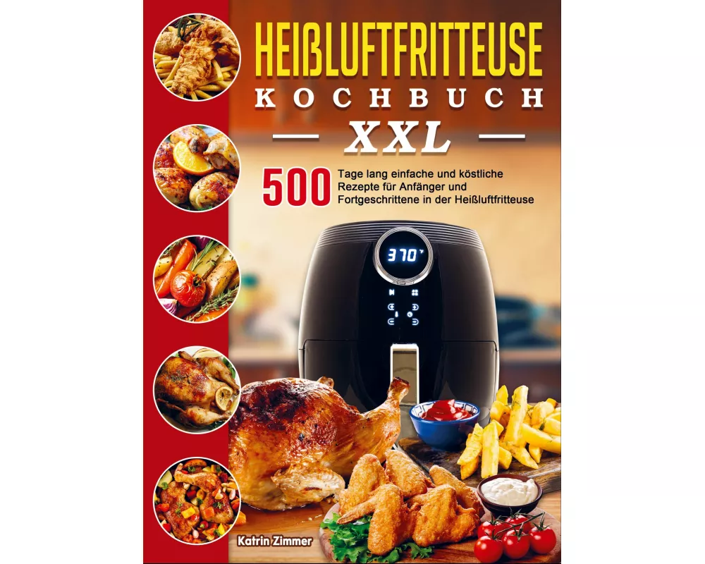 Heißluftfritteuse Kochbuch XXL