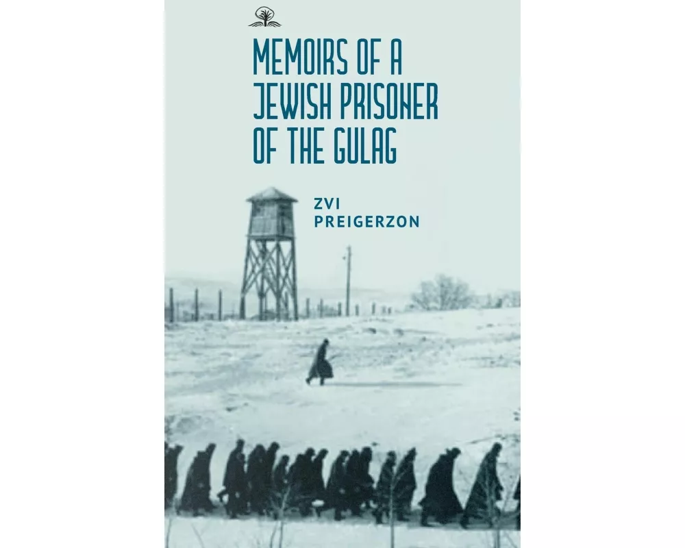 Memoirs of a Jewish Prisoner of the Gulag