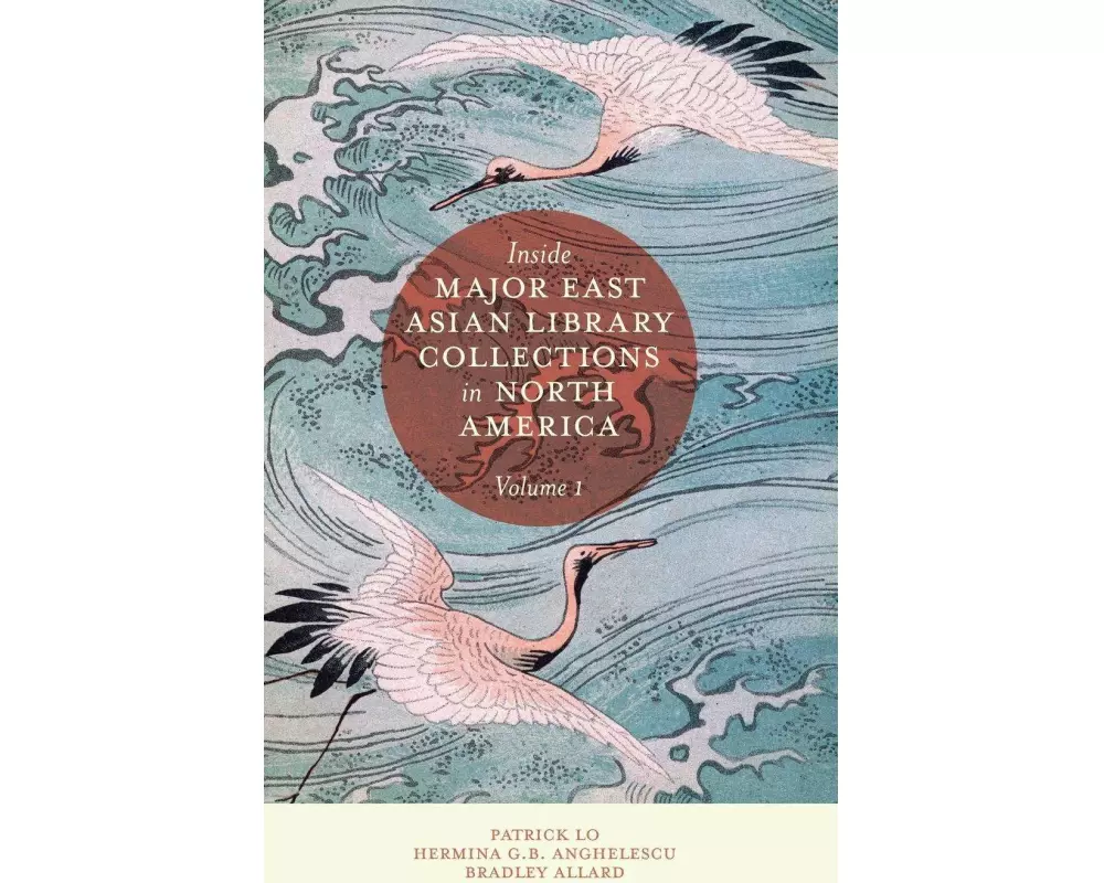 Inside Major East Asian Library Collections in North America, Volume 1