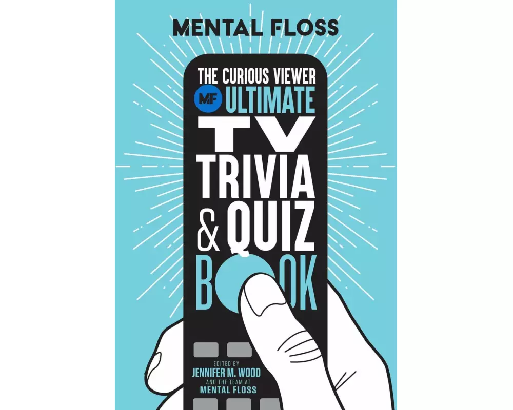 Mental Floss: The Curious Viewer Ultimate TV Trivia & Quiz Book