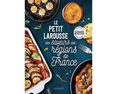 Petit Larousse des saveurs des régions de France