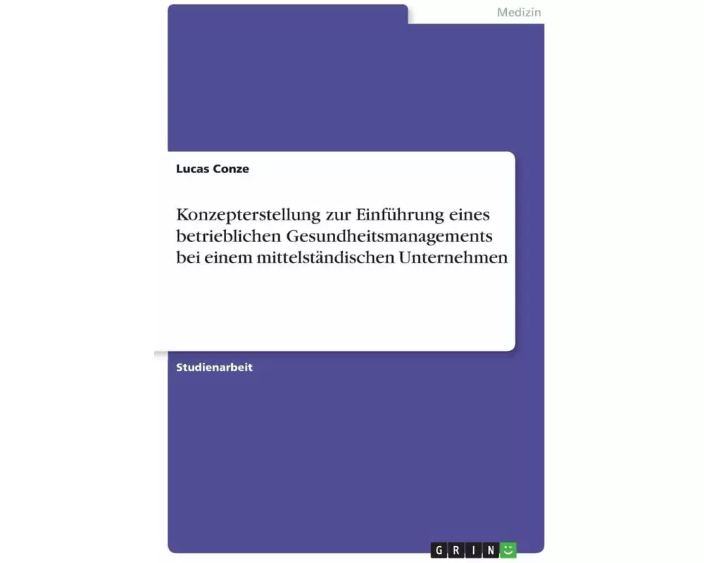 Konzepterstellung zur Einführung eines betrieblichen Gesundheitsmanagements bei einem mittelständischen Unternehmen