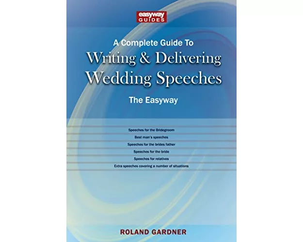 A Complete Guide To Writing And Delivering Wedding Speeches