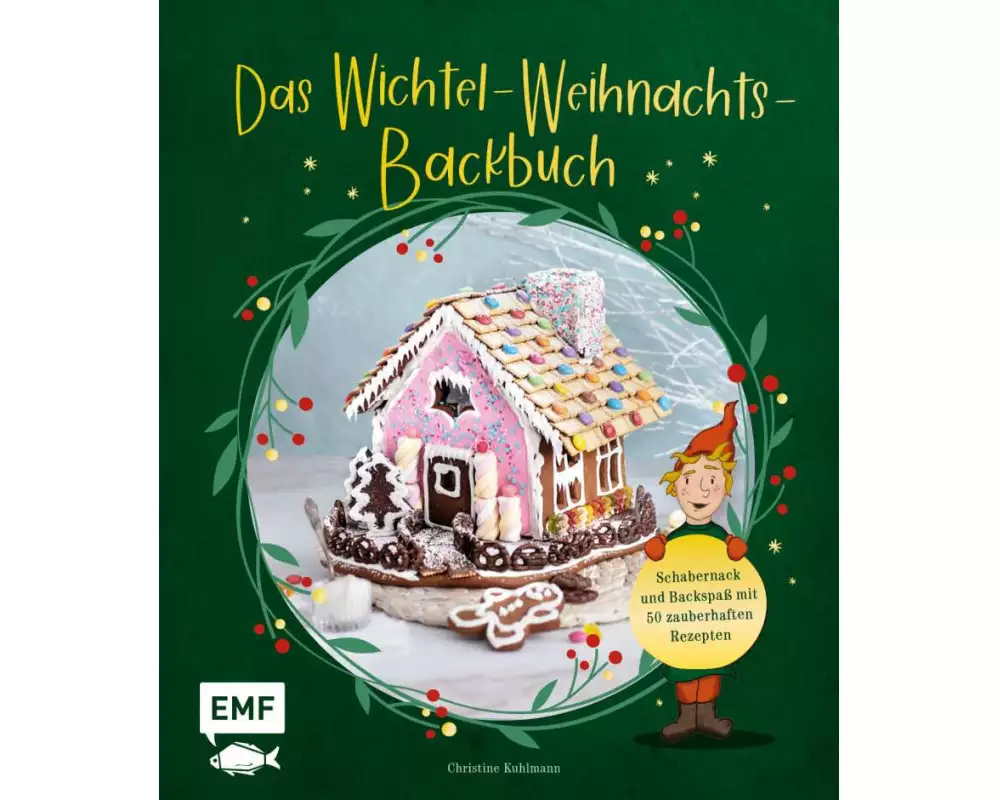 Das Wichtel-Weihnachts-Backbuch