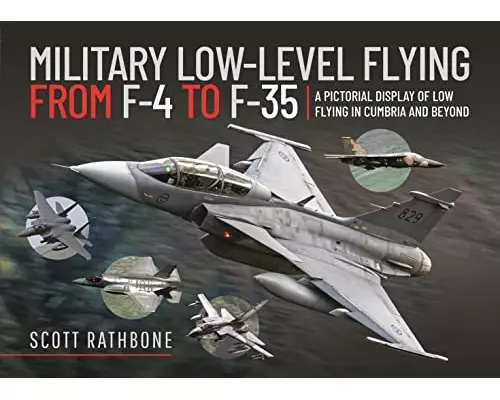 Military Low-Level Flying From F-4 Phantom to F-35 Lightning II