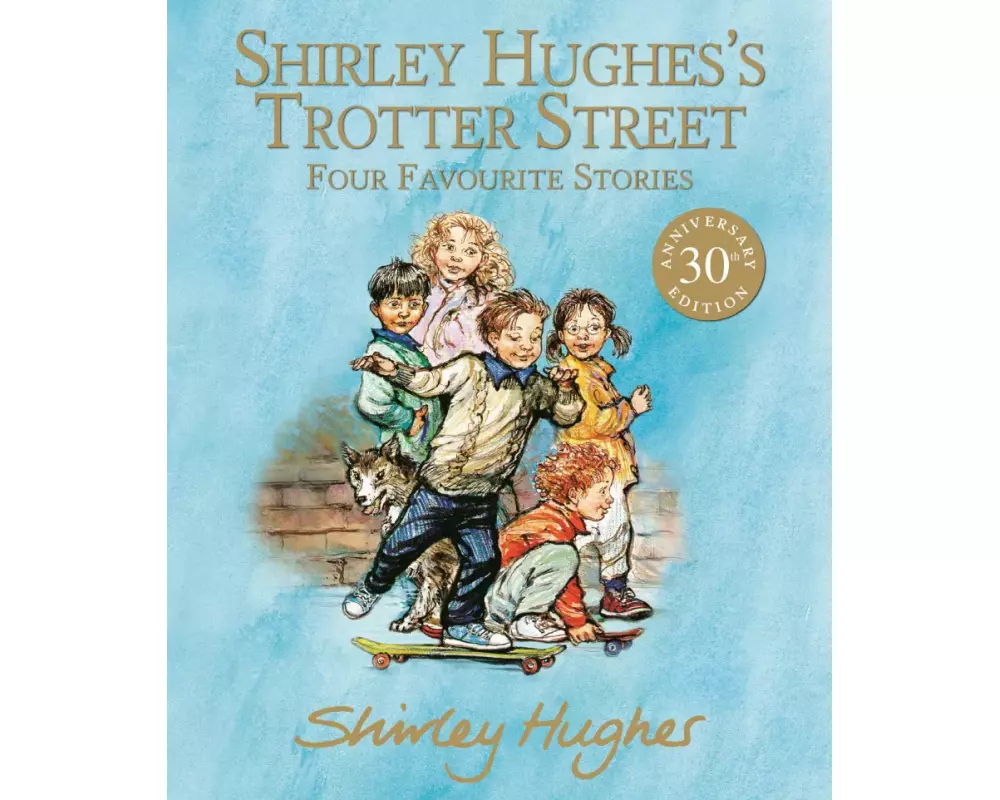 Shirley Hughes's Trotter Street: Four Favourite Stories
