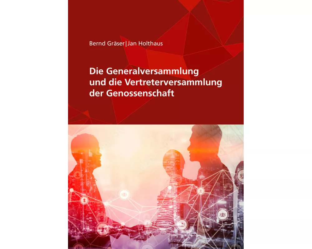 Die Generalversammlung und die Vertreterversammlung der Genossenschaft