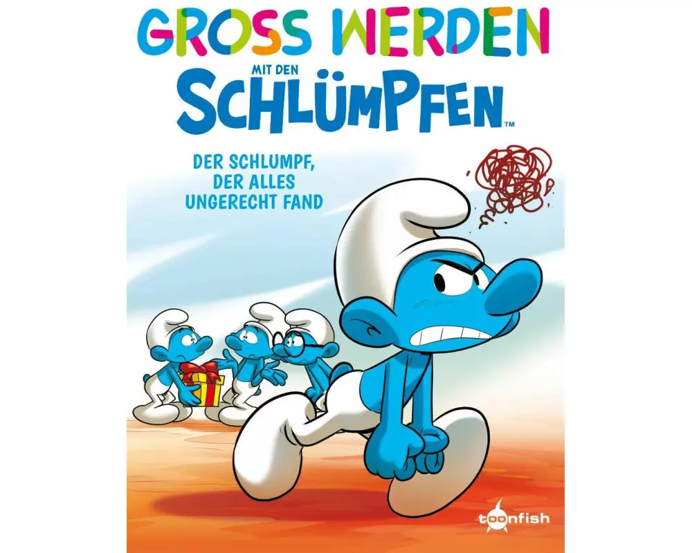 Groß werden mit den Schlümpfen: Der Schlumpf, der alles ungerecht fand