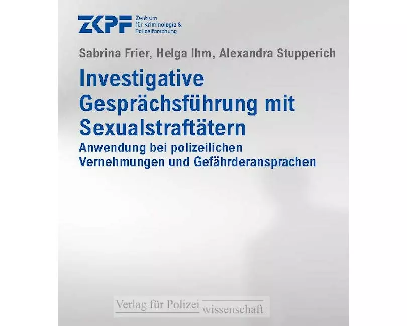 Investigative Gesprächsführung mit Sexual-Straftätern